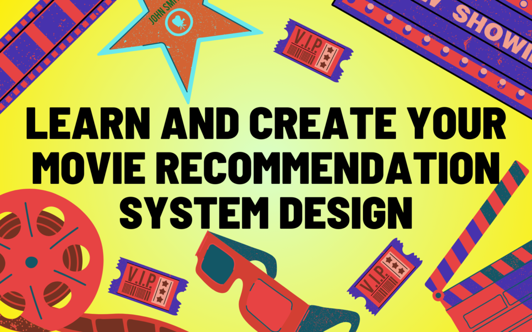 Learn And Create Your Movie Recommendation System Design